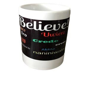 Coffee Mug with Sayings - Believe! in Many Languages